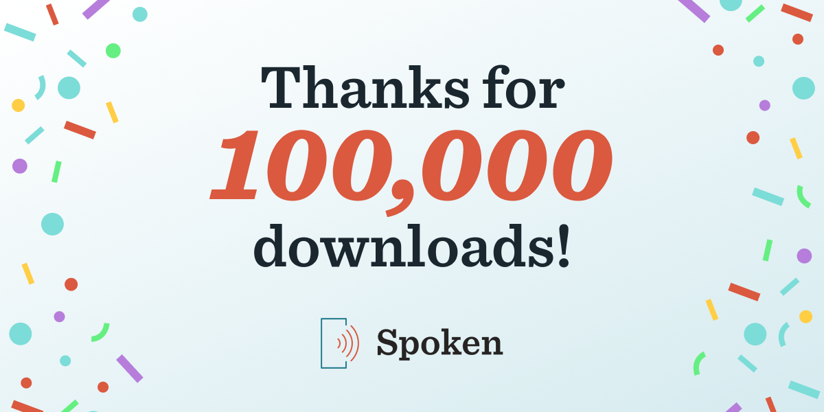 Big text thanking everyone for helping Spoken achieve 100,000 downloads, accompanied by colorful confetti.