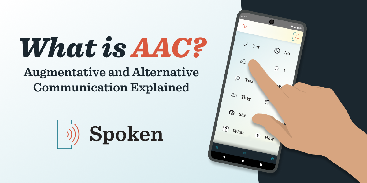 A banner graphic of a finger tapping on a mobile device featuring the Spoken AAC app. Large text says What is AAC? Augmentative and Alternative Communication (AAC) explained.