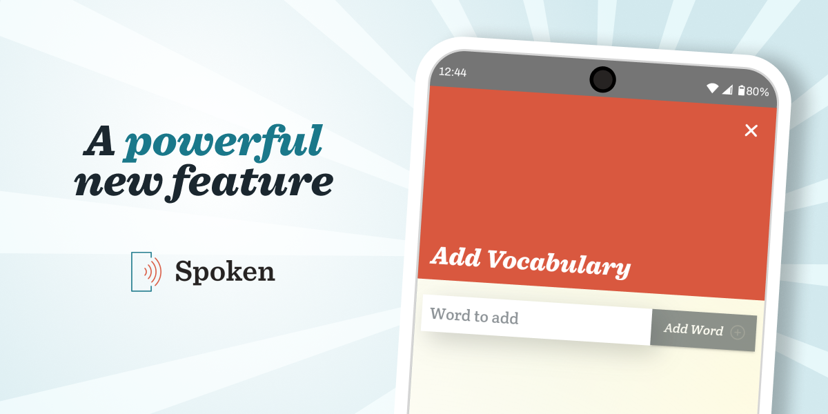 A banner graphic. Text above the Spoken logo says “A powerful new feature” and to the right of it is a page in the AAC app labeled “Add Vocabulary.” There is a blank text field on the page with a button that says “Add Word.”