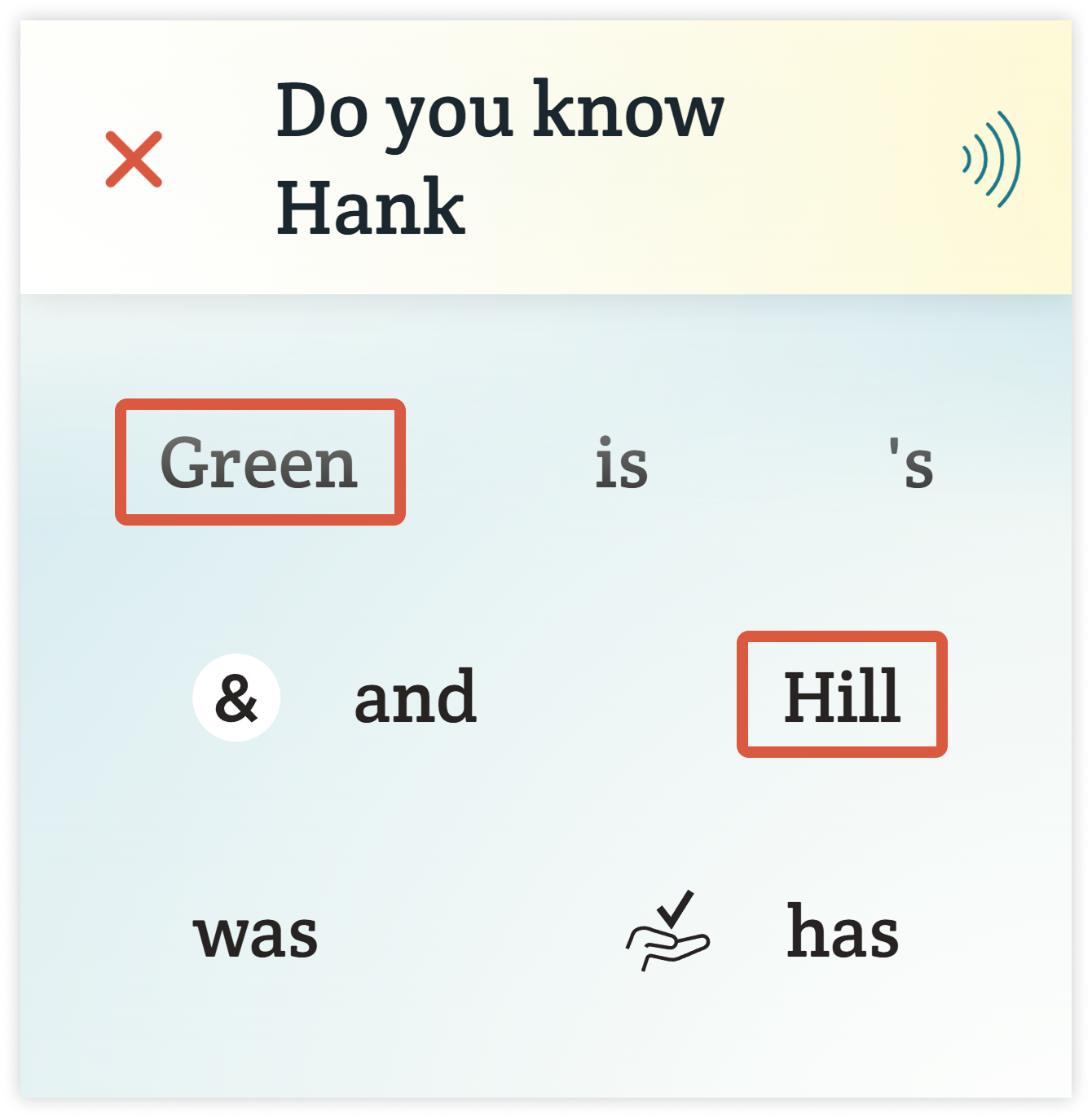 The words “Do you know Hank” are entered into Spoken. Below, “Green” and “Hill” are both suggested as the next word. Unlike the other suggested words, they have the capitalization of proper nouns.