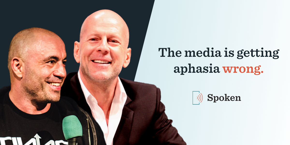 An image featuring actor Bruce Willis and popular podcast host Joe Rogan with the text 'the media is getting aphasia wrong.'