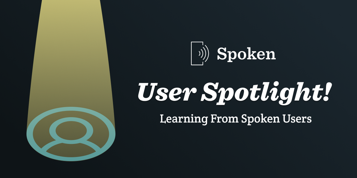 A spotlight shines on the user icon from the Spoken app. Text says User Spotlight! Learning from Spoken users.