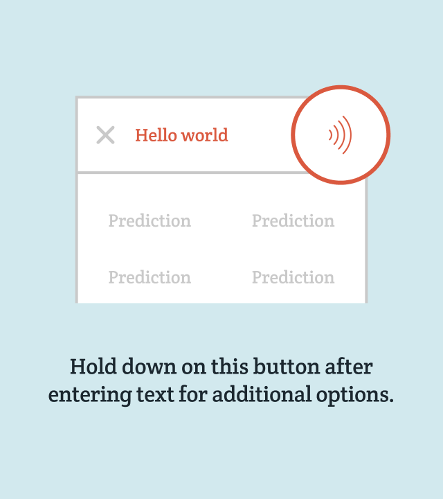 Hold down on this button after entering text for additional options.