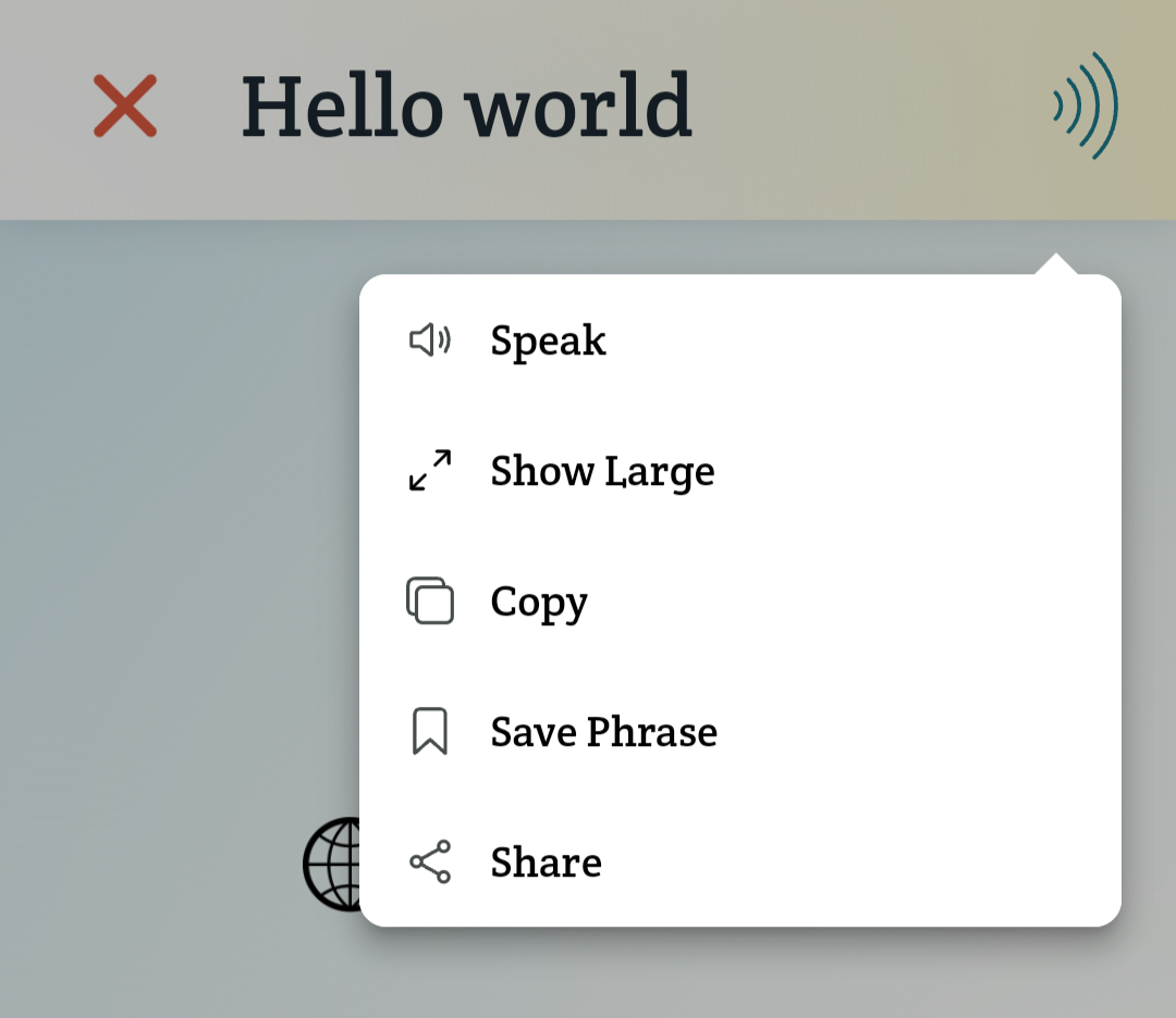 The phrase Hello World is typed into the Spoken AAC app. The user has held down on the speak button in the top right corner and it has brought up a menu with various options that interact with the phrase.