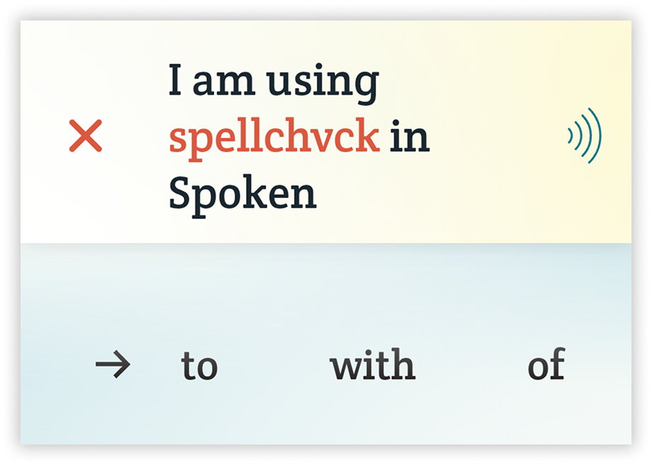 An example of how spellcheck looks in Spoken. Misspelled words are recolored to reddish-orange from the usual bluish black.